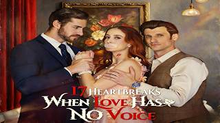 17 Heartbreaks: When Love Has No Voice — The White Moon and the Forgotten Wife #drama #playlet