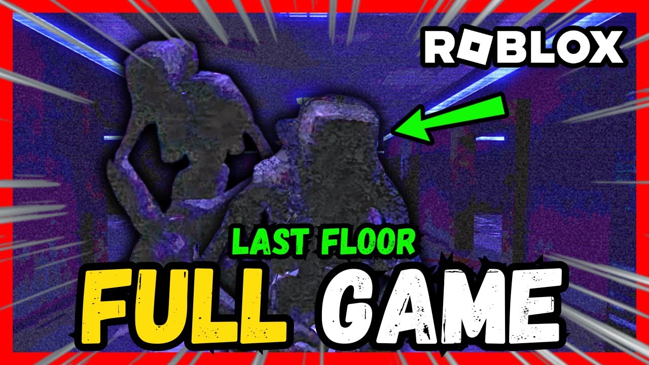 Last Floor FULL GAME Walkthrough & Ending - ROBLOX [4K60FPS]