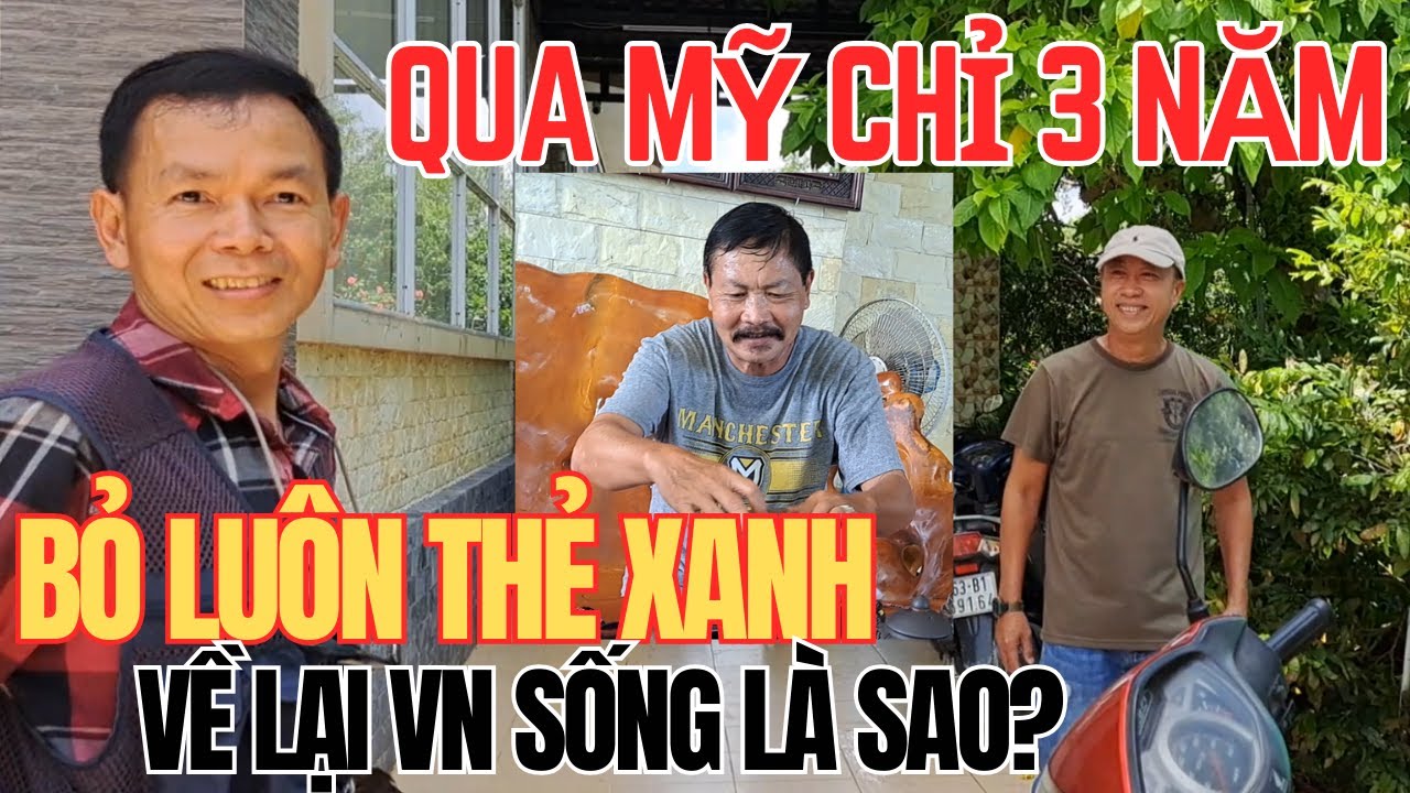Tại Sao Định cư Mỹ 3 Năm Bỏ Ngay Thẻ Xanh về luôn Việt Nam là sao?