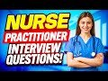 NURSE PRACTITIONER INTERVIEW QUESTIONS &amp; ANSWERS! (How to PREPARE for a NURSING INTERVIEW!)