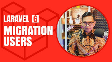 Tutorial Lengkap Laravel #4 Migration Dan Model Untuk Table Users