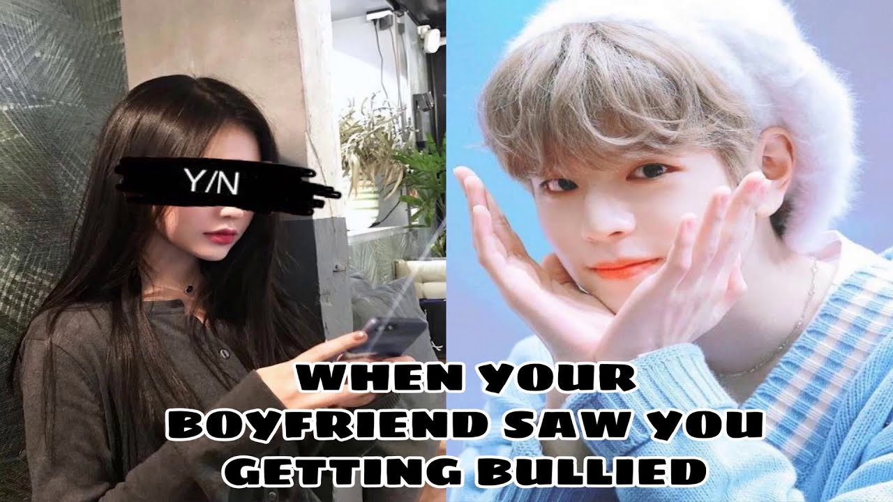 WHEN YOUR BOYFRIEND SAW YOU GETTING BULLIED || SEUNGMIN FF