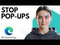 Trying to Stop Edge Browser Pop-Ups? Do This Step by Step