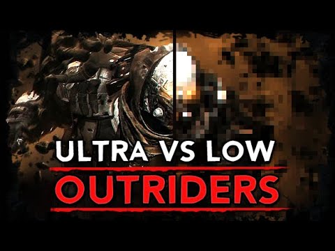 Graphics Comparison [Ultra Vs Low] Outriders