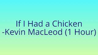 If I Had a Chicken - Kevin MacLeod (Royalty Free) - 1 Hour Version (incompetech.com)