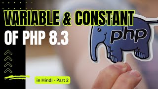 PHP & MySQLi for Web Development - Variables & Constants - Part 2