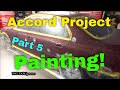 The Honda Accord Project (Part 5) - Painting the Car!
