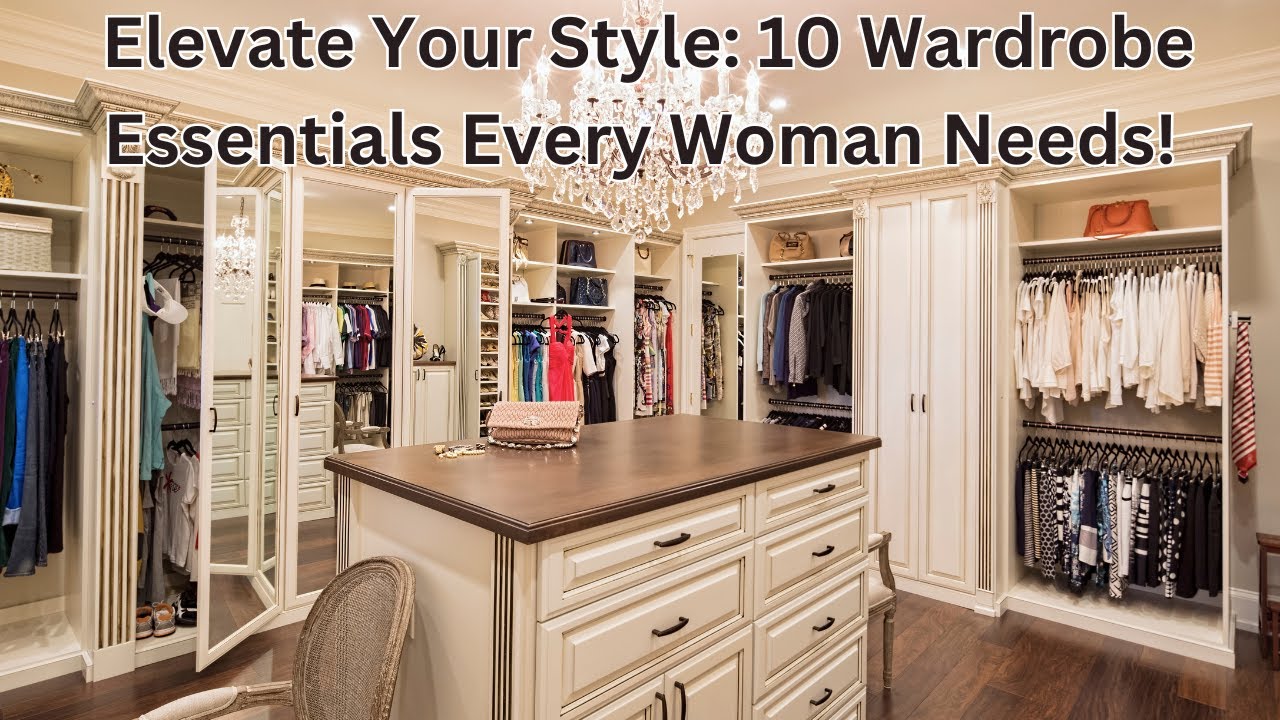 Elevate Your Style: 16 Wardrobe Essentials Every Woman Needs