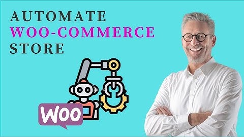 How to automate your woocommerce store | Digital Marketing