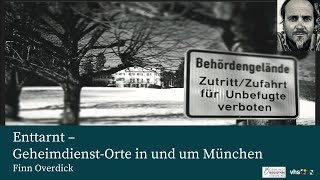 Enttarnt – Geheimdienst-Orte in und um München, Vortrag Finn Overdick
