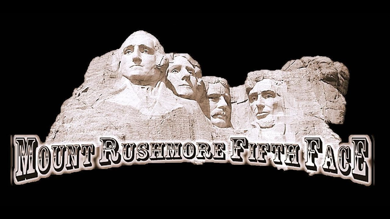 Mount Rushmore Fifth Face