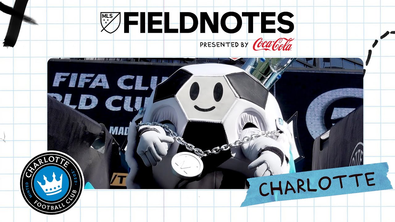 The Most Aura in MLS is in Charlotte | MLS Fieldnotes presented by Coca-Cola