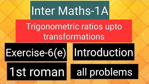 Inter Maths-1A - Trigonometry -Exercise -6(e)- Introduction and 1st roman- all problems