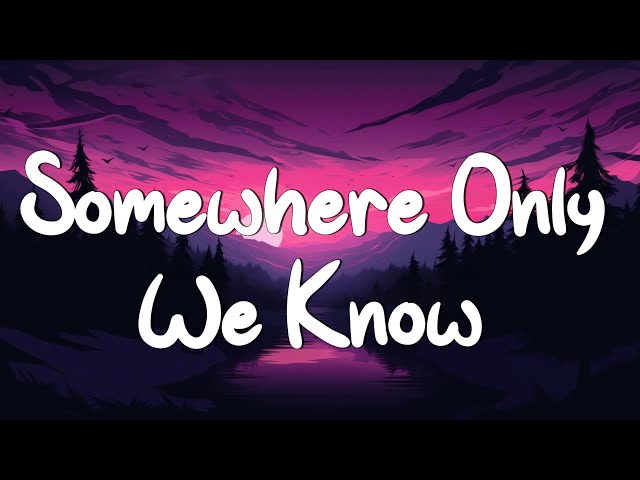 Somewhere Only We Know - Keane (Lyrics) || Ed Sheeran, Rosa Linn (Mix Lyrics) class=