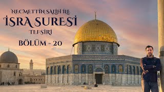 İsra Suresi Tefsiri 20. Ders
