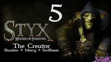 Styx: Master of Shadows -  The Creator - Shadow, Mercy and Swiftness Trophy Guide