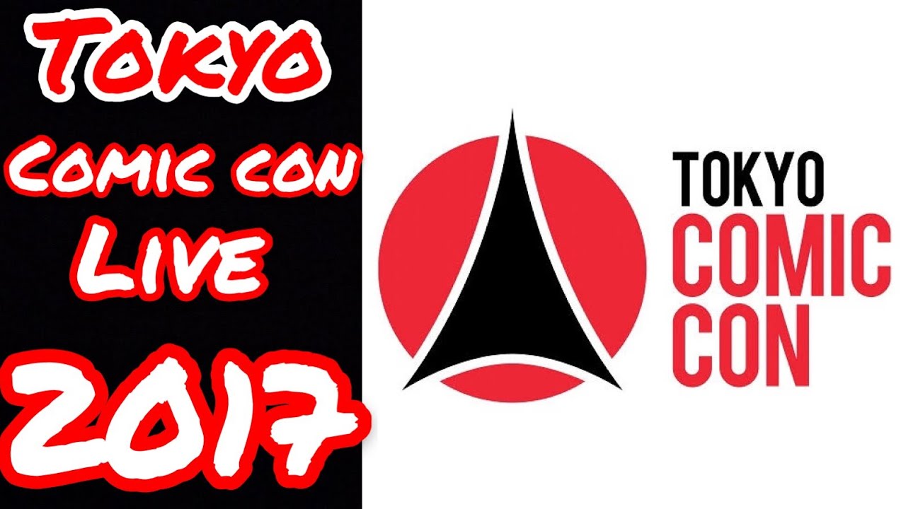 Tokyo Comic Con 2017 (Japan) LIVE