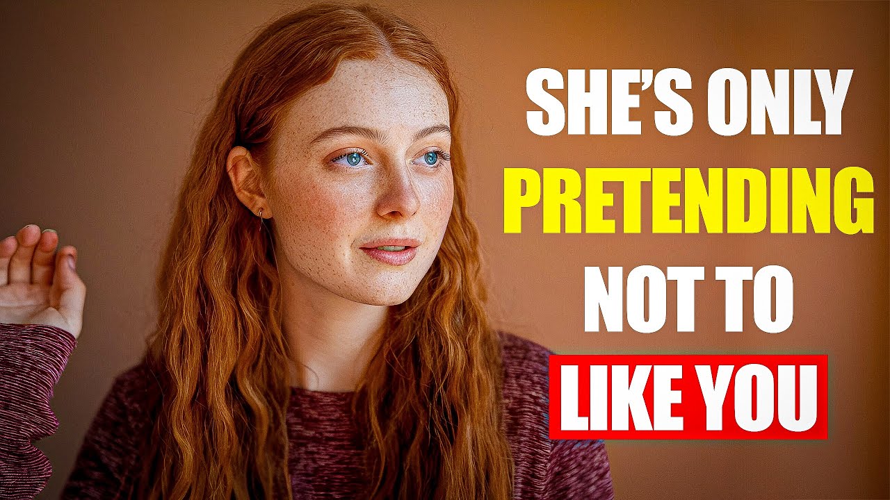 Women Do THIS When Pretending Not To Like A Guy - But She Actually Likes You
