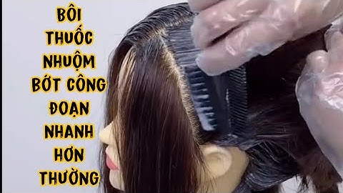 Hướng dẫn cách bôi thuốc nhuộm bớt công đoạn