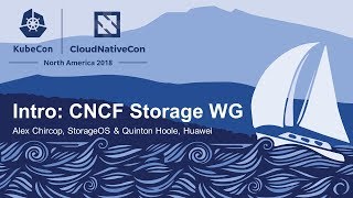 Intro: CNCF Storage WG - Alex Chircop, StorageOS & Quinton Hoole, Huawei