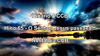 Video-Miniaturansicht von „Hinário 4 CCB - Hino 65 - O Senhor Jesus passava - Nostalgia CCB.“