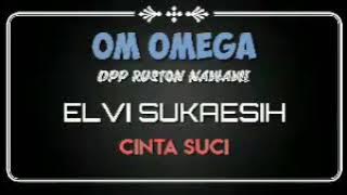 ELVI SUKAESIH. -  CINTA SUCI