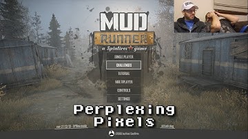 Perplexing Pixels: Spintires: MudRunner (PS4 Pro) (review/commentary) 258