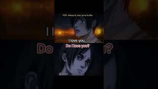 POV: MIKASA & EREN LOVE STORY BE LIKE - 🙂? #anime #love