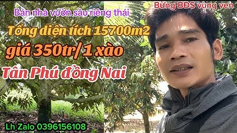 anh nông dân cần chuyển nhượng lại mảnh đất vườn trái cây sầu riêng thái doanh thu ổn định giá rẻ