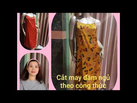 Cắt may nhanh đầm ngủ 2dây/hướng dẫn cắt may Gia Hạnh
