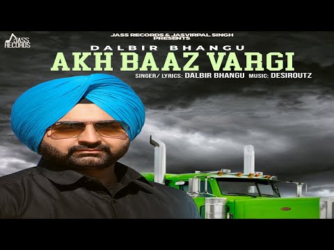 Akh Baaz Vargi | ( Full HD) | Dalbir Bhangu | New Punjabi Songs 2018 | Latest Punjabi Songs 2018