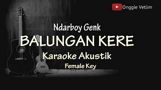 [ Karaoke ] Balungan kere - Ndarboy Genk [ Karaoke Gitar Akustik ] No Vocal - Female Key - Lirik