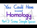You Could Have Invented Homology, Part 2: Some Simple Spaces | Boarbarktree