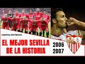 El Mejor SEVILLA FC de la Historia ❤️ Mejor Equipo del Mundo (2006 y 2007) 🏆🏆🏆🏆🏆 y la Europa League