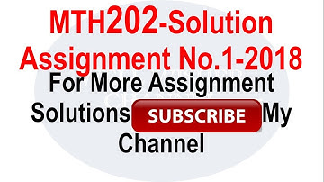 MTH202 Solution Assignment No 1 Spring 2018