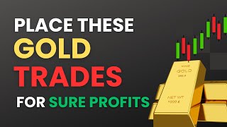 Place These Gold Trades For Sure Profits