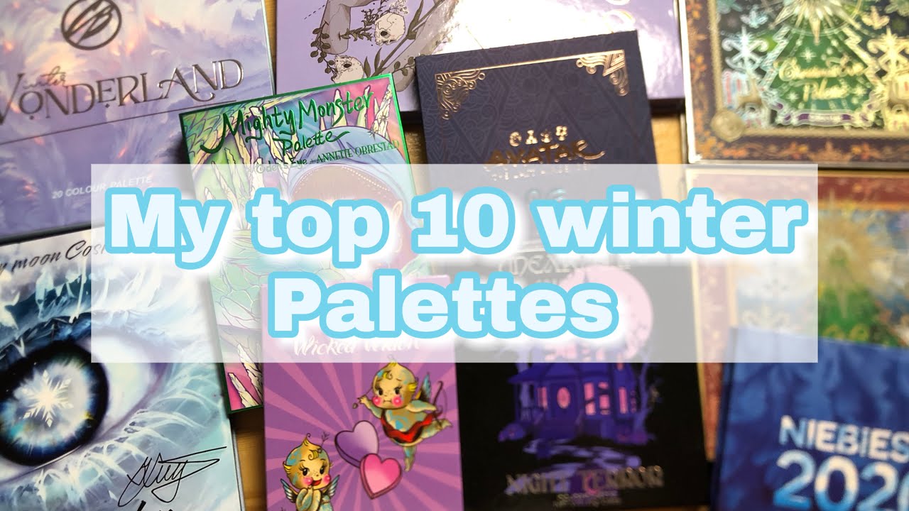 My top 10 winter palettes | winter is coming