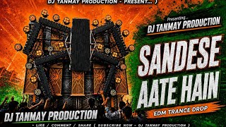 Sandese Aate Hai Independence Day DJ Remix | EDM TranceDrop Mix | Dj Tanmay Production