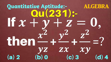 Q231 | If x+y+z=0, then x^2/yz+y^2/zx+z^2/xy=? | Algebra | Gravity Coaching Centre