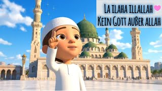 La ilaha illallah 🌙 | Islamisches Kinderlied | kein Gott außer Allah (Nasheed)