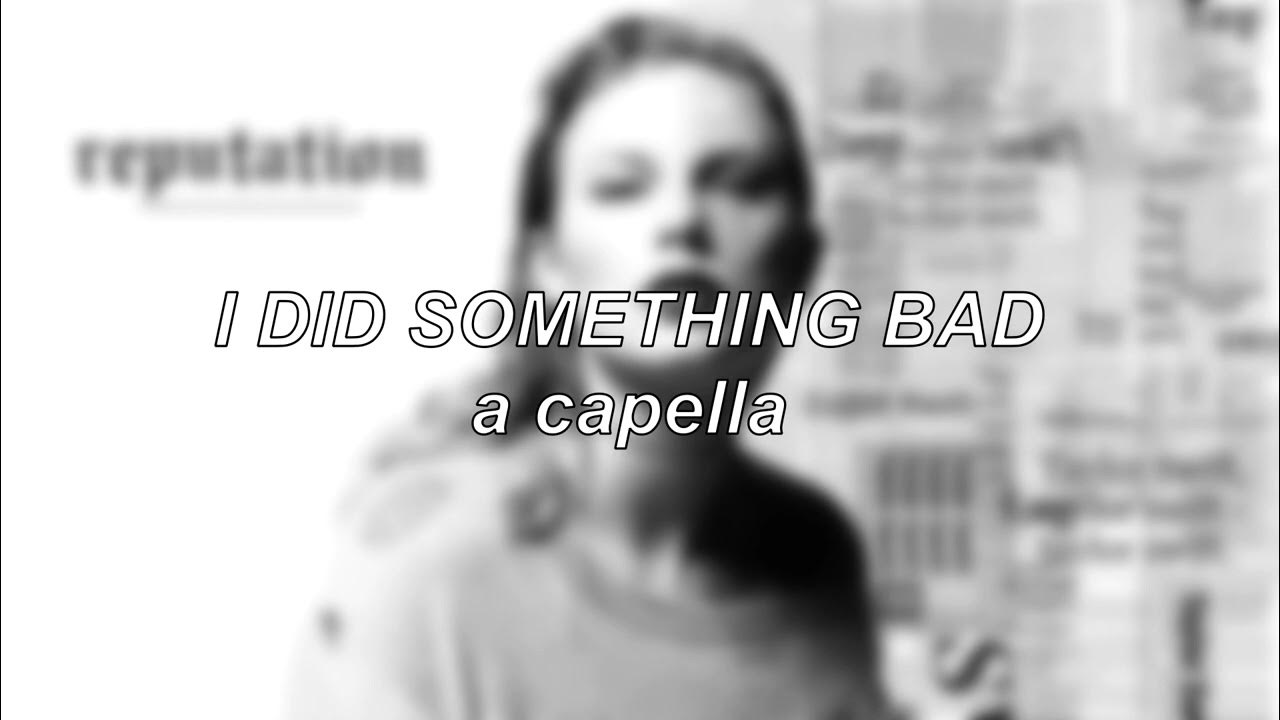 Taylor swift i did something bad. Taylor swift don&#039;t blame.