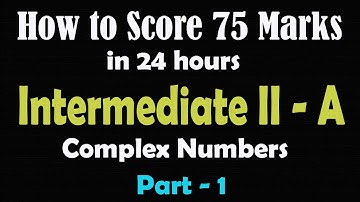 How to score 75 marks ☑️ in 24 hours in Intermediate Mathematics |Maths 2A |Complex Numbers| algebra