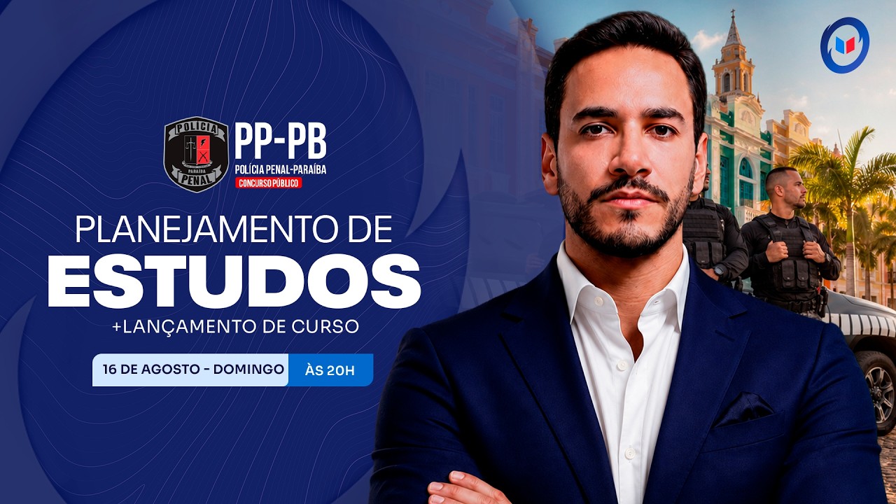 CONCURSO PP/PB: PLANEJAMENTO DE ESTUDOS + LANÇAMENTO DO CURSO