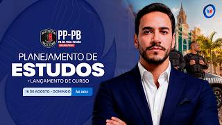 CONCURSO PP/PB: PLANEJAMENTO DE ESTUDOS + LANÇAMENTO DO CURSO