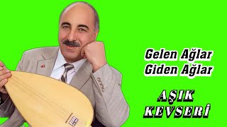 AŞIK KEVSERİ GELEN AĞLAR GİDEN AĞLAR Resimi