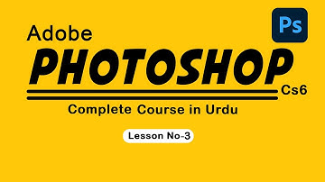 Adobe Photoshop Cs6 Complete Course in Urdu/hindi Part 3