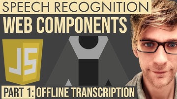 Speech Recognition & Web Components - Part 1: Offline Transcription