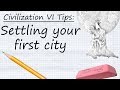 Civilization VI Tips: Settling Your First City