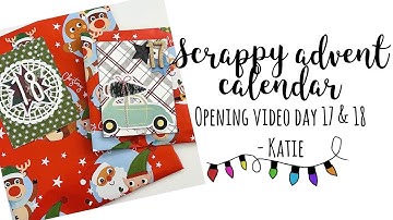 Scrappy Advent Calendar 2022 | Opening video days 17 & 18 | Katie