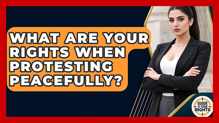 What Are Your Rights When Protesting Peacefully? - Guide To Your Rights